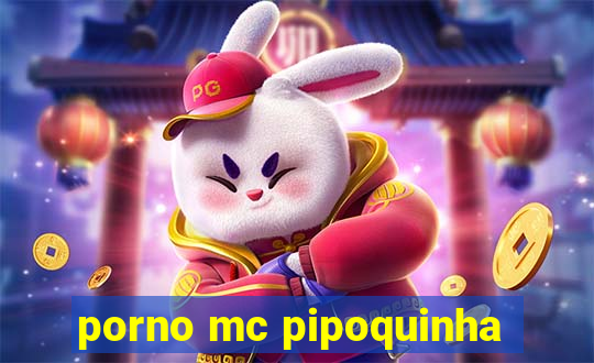 porno mc pipoquinha